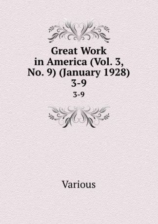 Various Great Work in America (Vol. 3, No. 9) (January 1928). 3-9