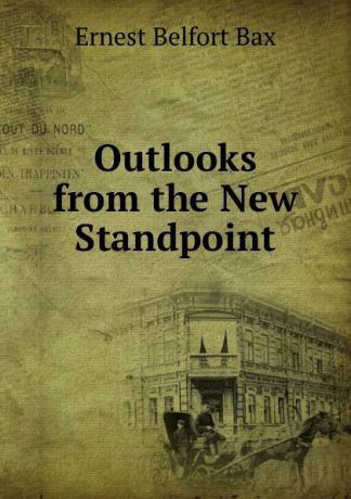 Bax Ernest Belfort Outlooks from the New Standpoint
