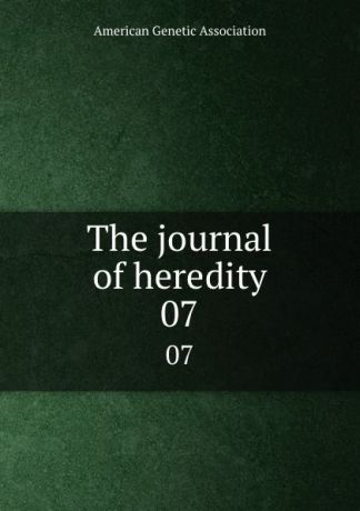 The journal of heredity. 07
