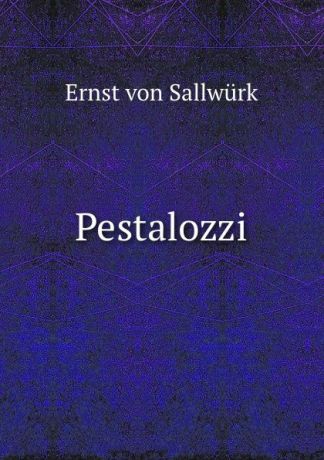 Ernst von Sallwürk Pestalozzi