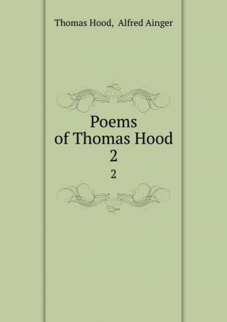 Thomas Hood Poems of Thomas Hood. 2