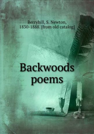 S. Newton Berryhill Backwoods poems