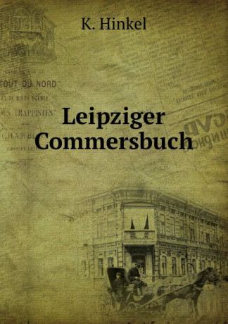 K. Hinkel Leipziger Commersbuch