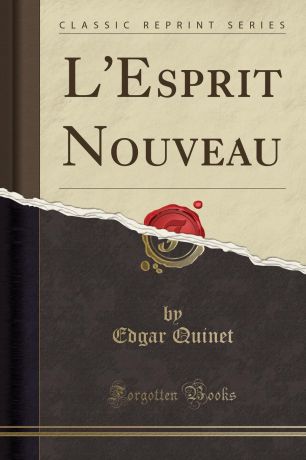 Edgar Quinet L.Esprit Nouveau (Classic Reprint)