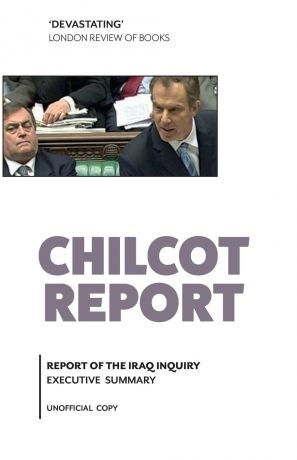 Chilcot Sir John Chilcot Report. Executive Summary