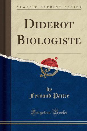 Fernand Paitre Diderot Biologiste (Classic Reprint)