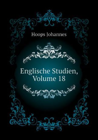 Hoops Johannes Englische Studien, Volume 18