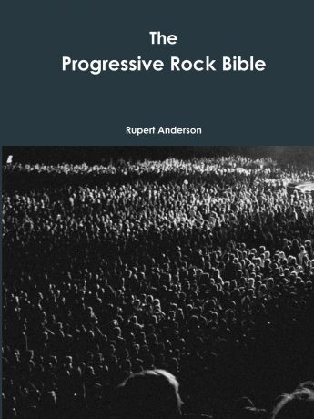 Rupert Anderson The Progressive Rock Bible