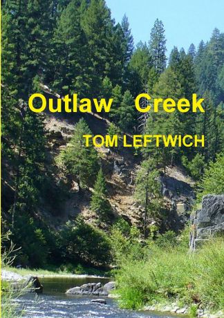 TOM LEFTWICH Outlaw Creek