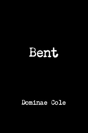 Dominae Cole Bent