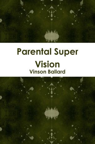 Vinson Ballard Parental Super Vision