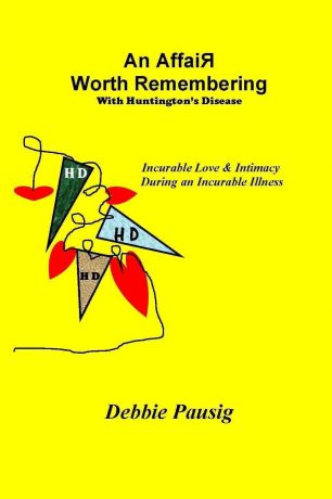 Debbie Pausig An Affair Worth Remembering With Huntington.s Disease