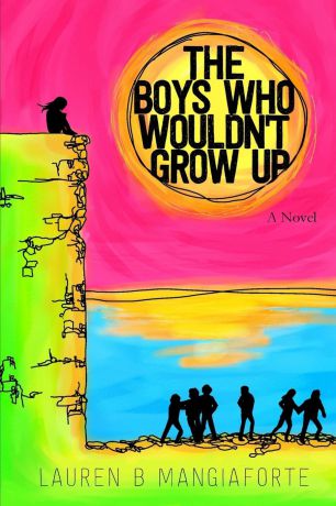 Lauren B. Mangiaforte The Boys Who Wouldn.t Grow Up