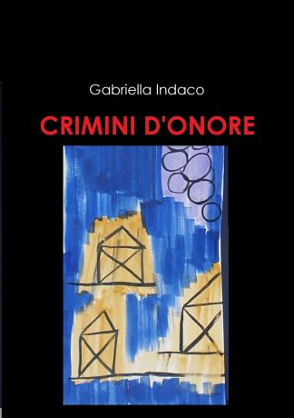 Gabriella Indaco CRIMINI D.ONORE