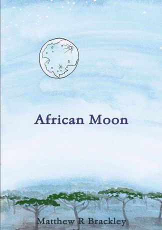 Matthew R Brackley African Moon