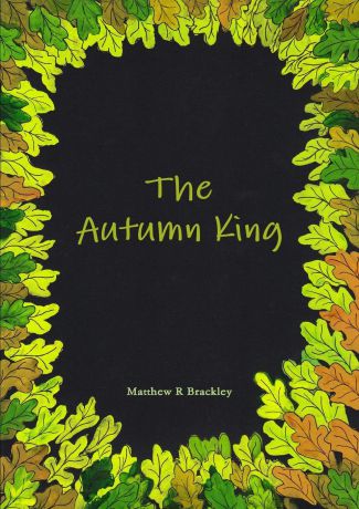 Matthew R Brackley The Autumn King
