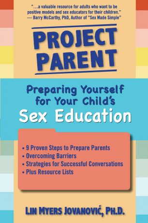 Lin Myers Jovanovic Project Parent. Preparing Yourself for Your Child.s Sex Education