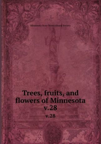 Trees, fruits, and flowers of Minnesota. v.28