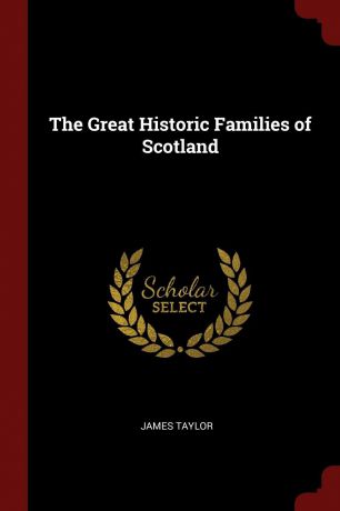 James Taylor The Great Historic Families of Scotland