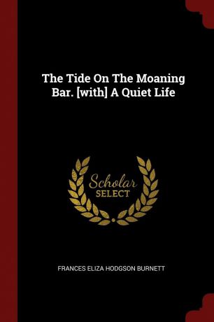 The Tide On The Moaning Bar. .with. A Quiet Life