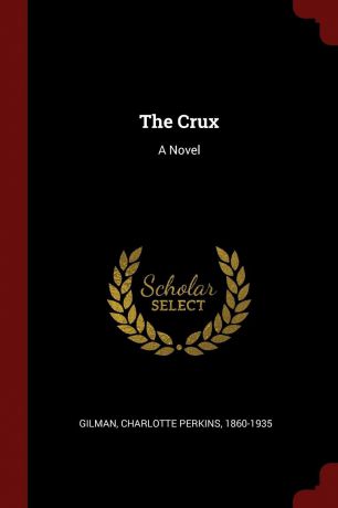 The Crux. A Novel