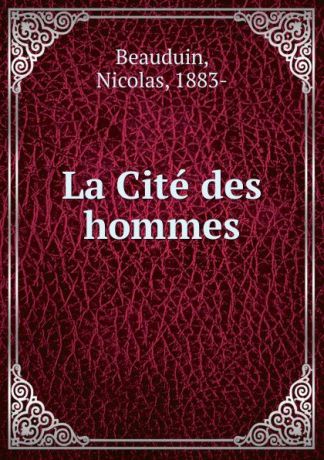 Nicolas Beauduin La Cite des hommes