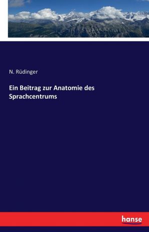 N. Rüdinger Ein Beitrag zur Anatomie des Sprachcentrums