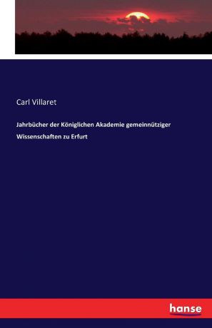 Jahrbucher der Koniglichen Akademie gemeinnutziger Wissenschaften zu Erfurt