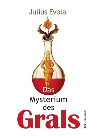 Julius Evola Das Mysterium des Grals