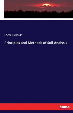 Edgar Richards Principles and Methods of Soil Analysis