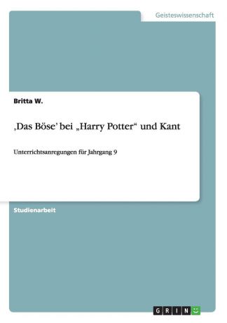 Britta W. .Das Bose. bei .Harry Potter" und Kant