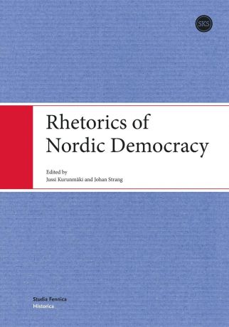 Jussi Kurunmäki, Johan Strang Rhetorics of Nordic Democracy