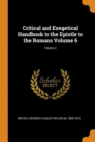 Critical and Exegetical Handbook to the Epistle to the Romans Volume 6; Volume 2
