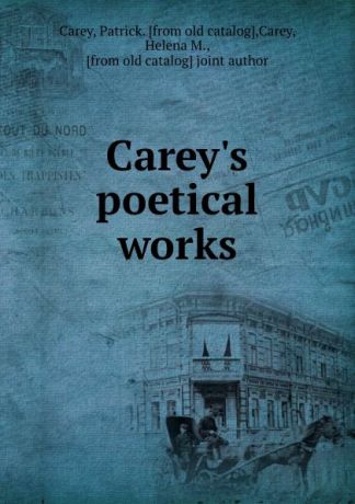 Patrick Carey Carey.s poetical works