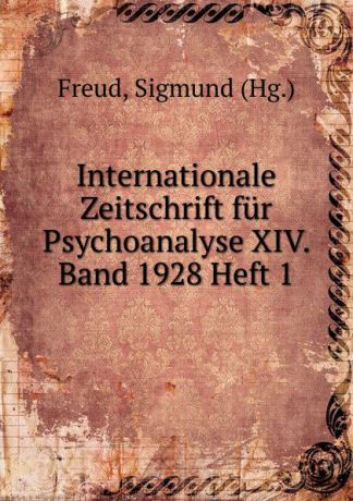 Sigmund Freud Internationale Zeitschrift fur Psychoanalyse XIV. Band 1928 Heft 1