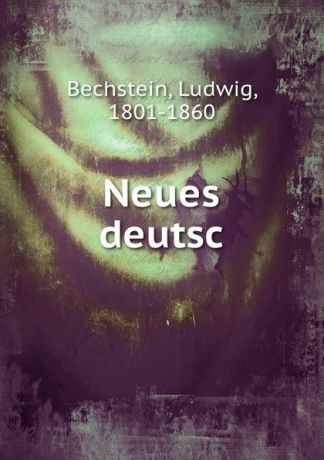 Ludwig Bechstein Neues deutsc
