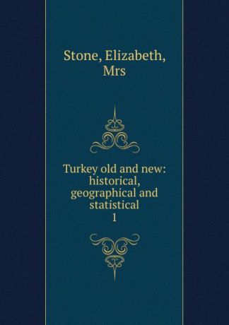 Elizabeth Stone Turkey old and new