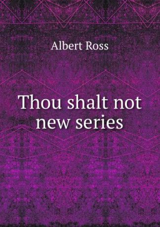 Albert Ross Thou shalt not new series