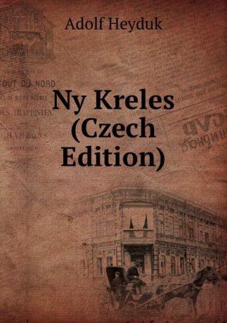 Adolf Heyduk Ny Kreles (Czech Edition)