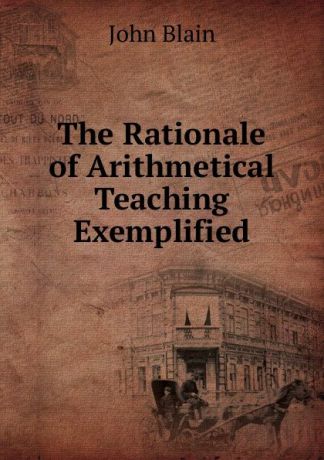 John Blain The Rationale of Arithmetical Teaching Exemplified