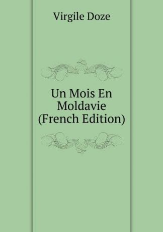Virgile Doze Un Mois En Moldavie (French Edition)