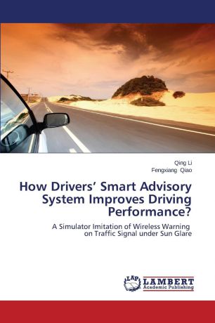 Li Qing, Qiao Fengxiang How Drivers. Smart Advisory System Improves Driving Performance.