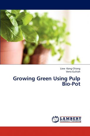 Kang Chiang Liew, Gulitah Verra Growing Green Using Pulp Bio-Pot