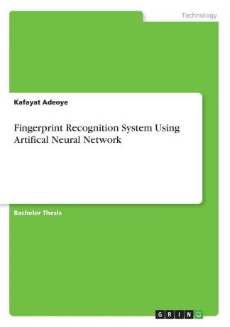 Kafayat Adeoye Fingerprint Recognition System Using Artifical Neural Network