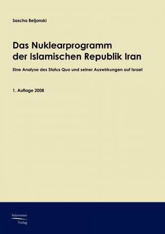 Sascha Beljanski Das Nuklearprogramm der Republik Iran