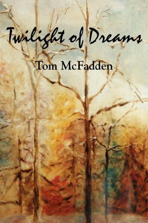 Tom McFadden Twilight of Dreams