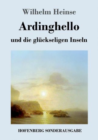 Wilhelm Heinse Ardinghello und die gluckseligen Inseln