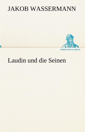 Jakob Wassermann Laudin Und Die Seinen