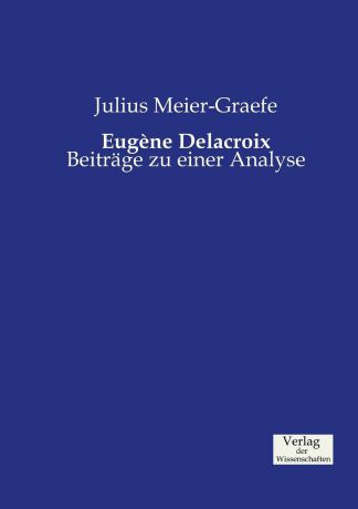 Julius Meier-Graefe Eugene Delacroix