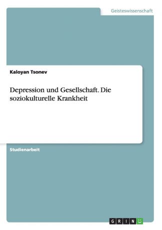 Kaloyan Tsonev Depression Und Gesellschaft. Die Soziokulturelle Krankheit